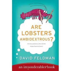 Are Lobsters Ambidextrous?: An Imponderables Book -- David Feldman